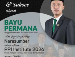 Anggota DPRD Kabupaten Sukabumi Fraksi PKB, Bayu Permana Terpilih Sebagai Narasumber PPI Institute 2026